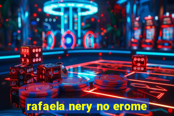 rafaela nery no erome